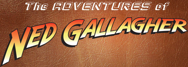 Adventures of Ned Gallagher